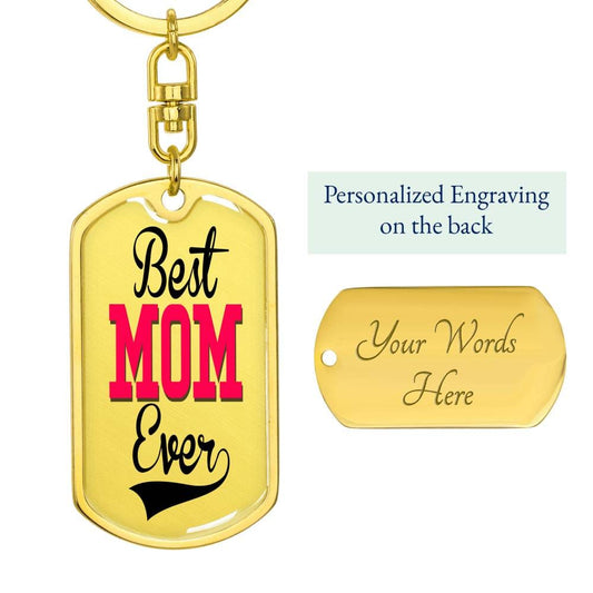 "Best Mom Ever" Dog Tag Key Chain - Engraving Option!