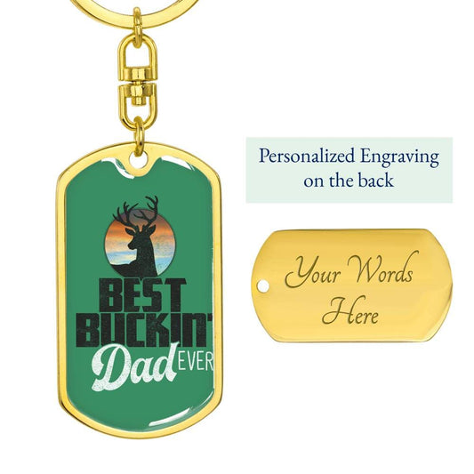 "Best Buckin' Dad Ever" Dog Tag Key Chain - Engraving Option!