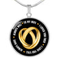 Will Always Love My Wife Circle Luxury Necklace - Engraving & Gold Options!