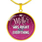 Mother Right About Everything Circle Luxury Necklace - Engraving & Gold Options!