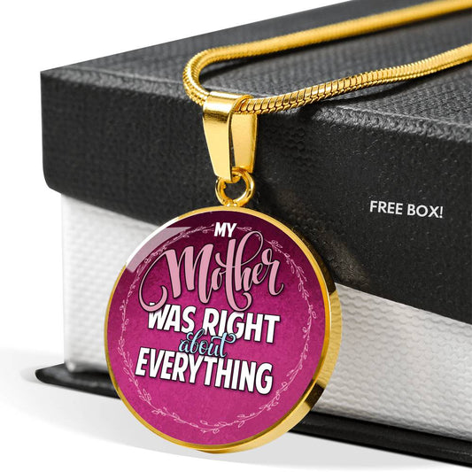 Mother Right About Everything Circle Luxury Necklace - Engraving & Gold Options!