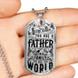 "To The World You Are Father" - Dog Tag And Chain - Engraving & Gold Options!