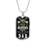 "What Dad Loves More Than Hunting" - Dog Tag And Chain - Engraving & Gold Options!