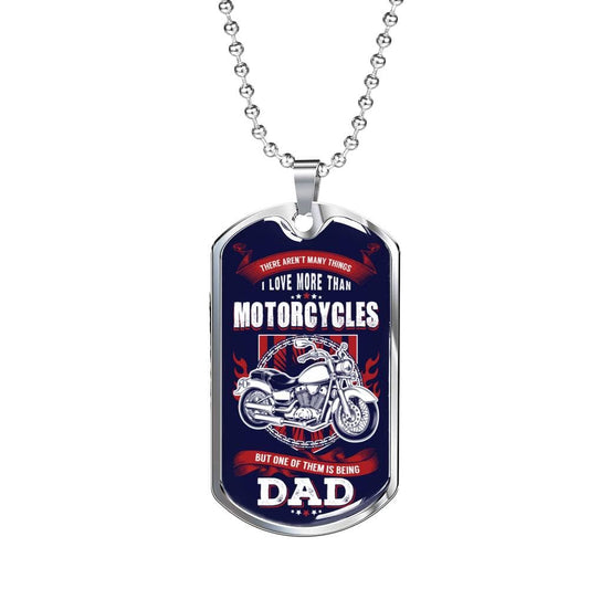 "What Dad Loves More Than Motorcycles" - Dog Tag And Chain - Engraving & Gold Options!