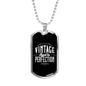 "Vintage - Aged to Perfection" Dog Tag And Chain - Engraving & Gold Options!