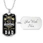 "What Dad Loves More Than Hunting" - Dog Tag And Chain - Engraving & Gold Options!