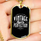 "Vintage - Aged to Perfection" Dog Tag And Chain - Engraving & Gold Options!