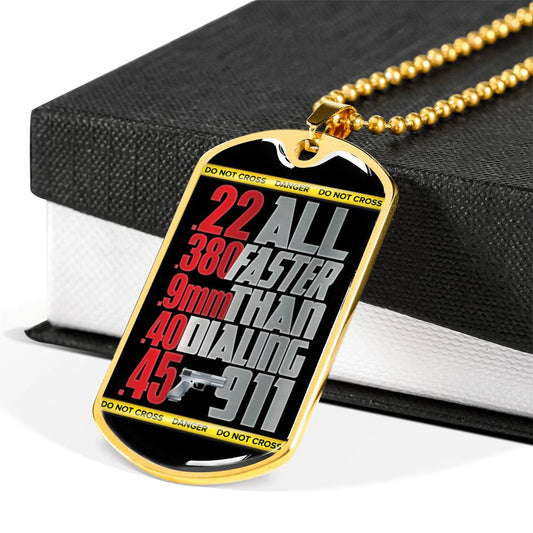 "Faster Than 911" Dog Tag And Chain - Engraving & Gold Options!