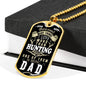 "What Dad Loves More Than Hunting" - Dog Tag And Chain - Engraving & Gold Options!