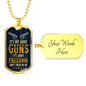 "It's Not About Guns, It's Freedom" - Dog Tag And Chain - Engraving & Gold Options!