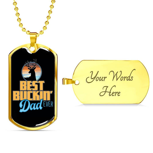 "Best Buckin' Dad Ever" Dog Tag And Chain - Engraving & Gold Options!