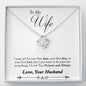 To My Wife - Forever, Always - Love Knot Necklace - Lighted Mahogany Style Box Option