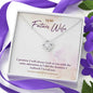 To My Future Wife - I promise I will - Love Knot Necklace - Lighted Mahogany Style Box Option
