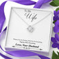 To My Wife - Everything Together - Love Knot Necklace - Lighted Mahogany Style Box Option