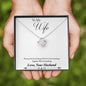 To My Wife - Everything Together - Love Knot Necklace - Lighted Mahogany Style Box Option