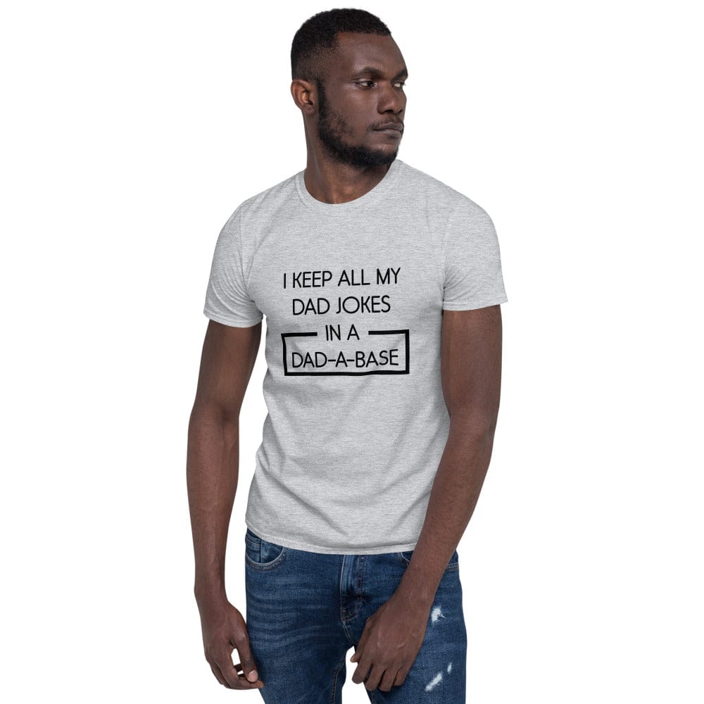 "I Keep All My Dad Jokes In A Dad-A-Base" T-Shirt