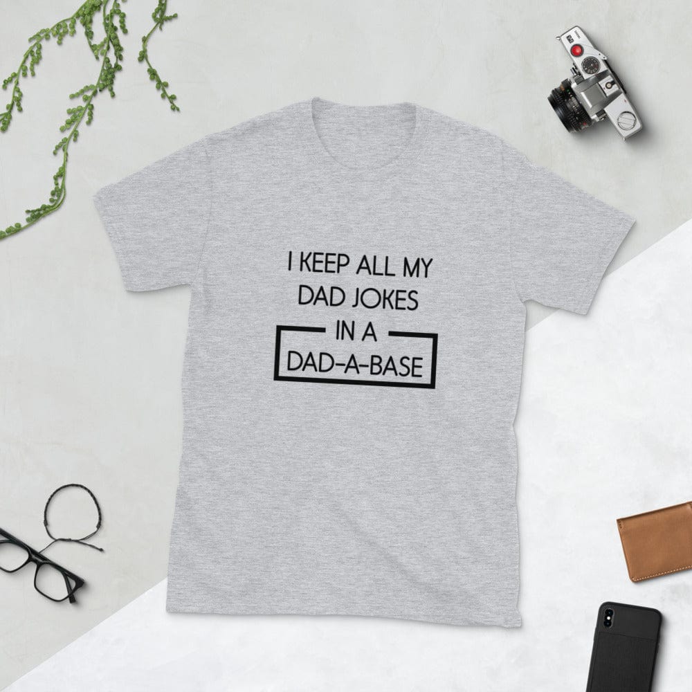 "I Keep All My Dad Jokes In A Dad-A-Base" T-Shirt