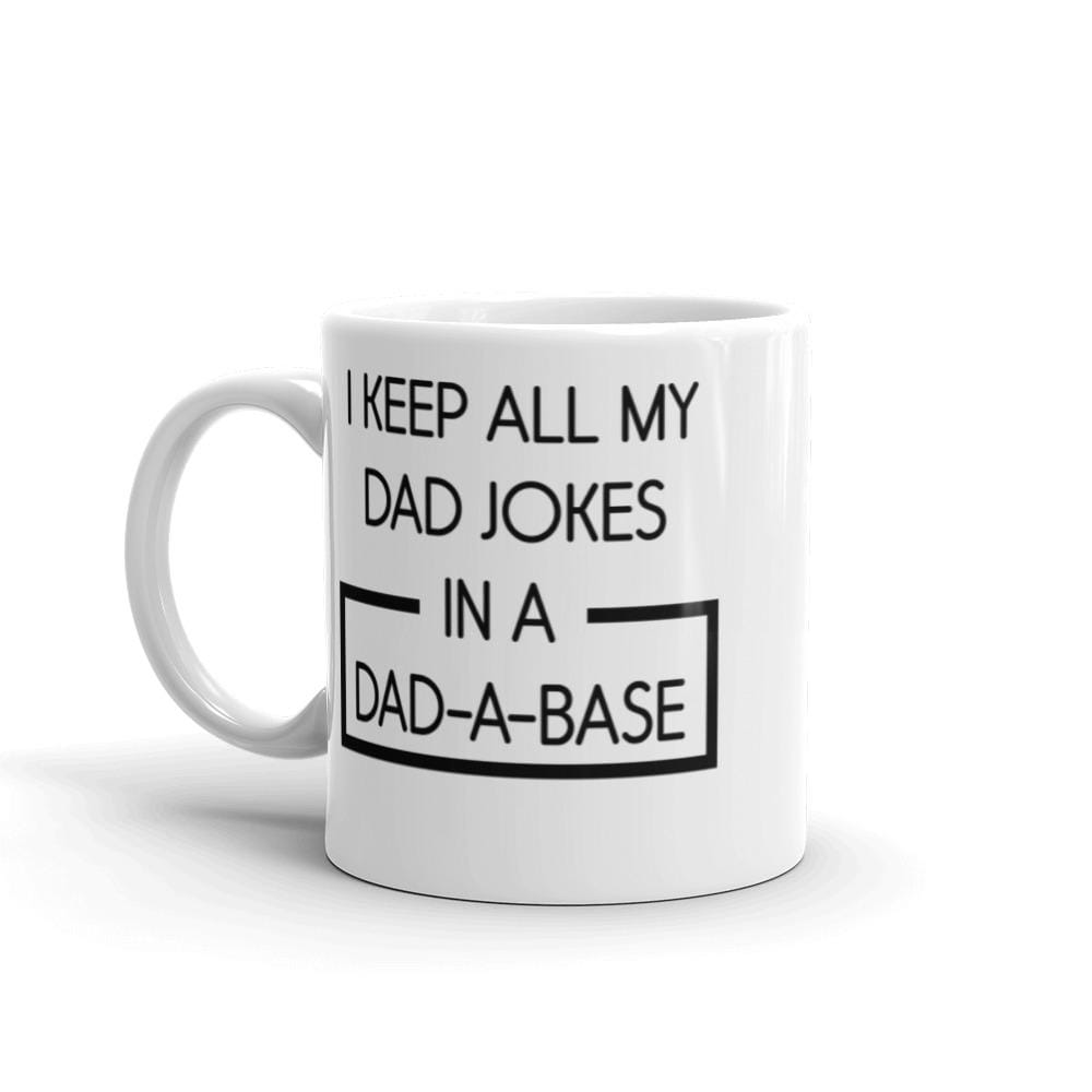 "I Keep All My Dad Jokes In A Dad-A-Base" Mug
