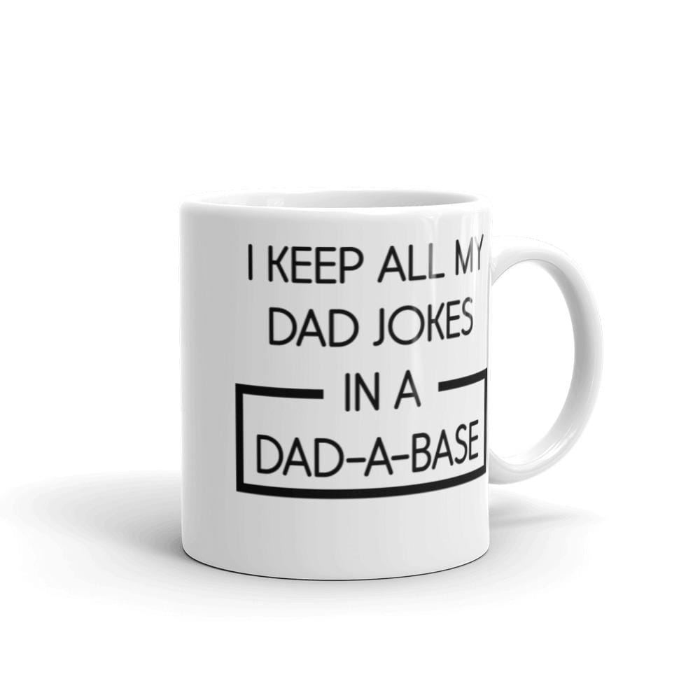 "I Keep All My Dad Jokes In A Dad-A-Base" Mug