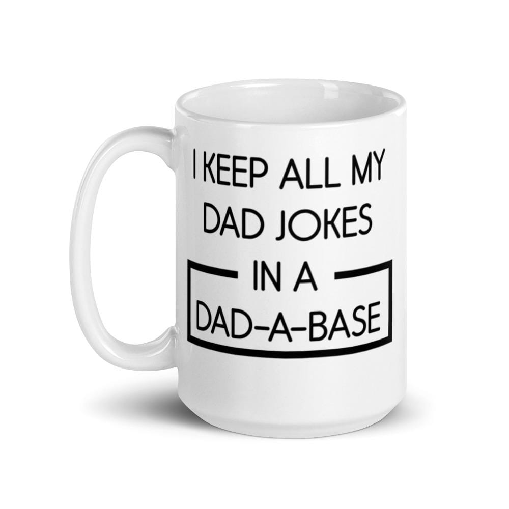 "I Keep All My Dad Jokes In A Dad-A-Base" Mug