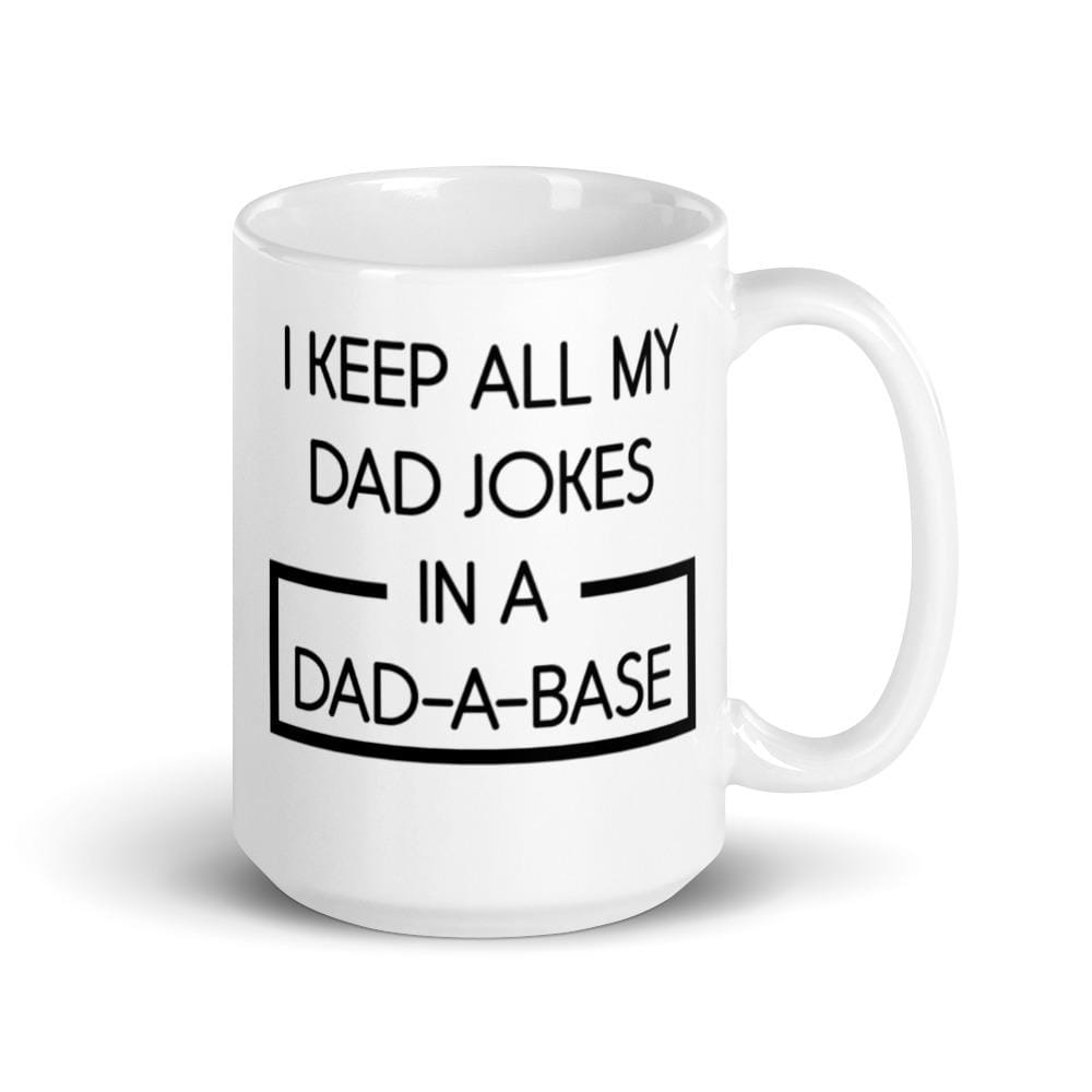 "I Keep All My Dad Jokes In A Dad-A-Base" Mug