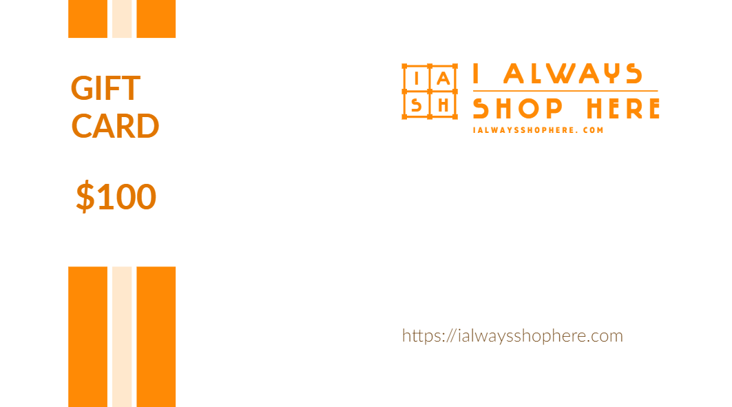I Always Shop Here Gift Card $10, $25, $50 or $100 each