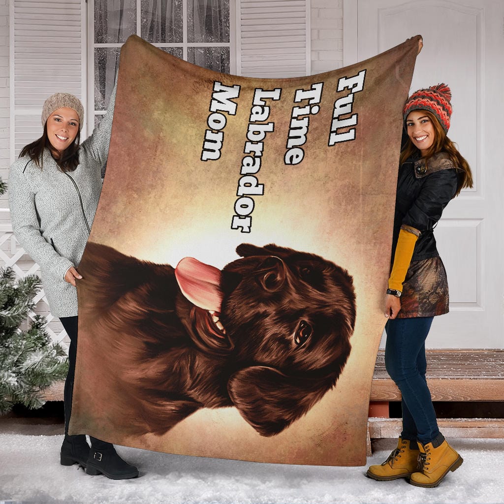 Full Time Labrador Mom Premium Fleece Blanket Brown