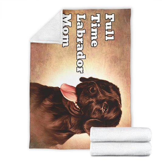 Full Time Labrador Mom Premium Fleece Blanket Brown